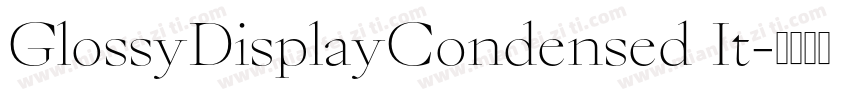 GlossyDisplayCondensed It字体转换